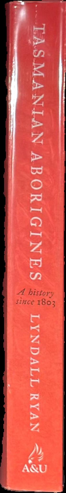 Tasmanian Aborigines : a history since 1803 live spine