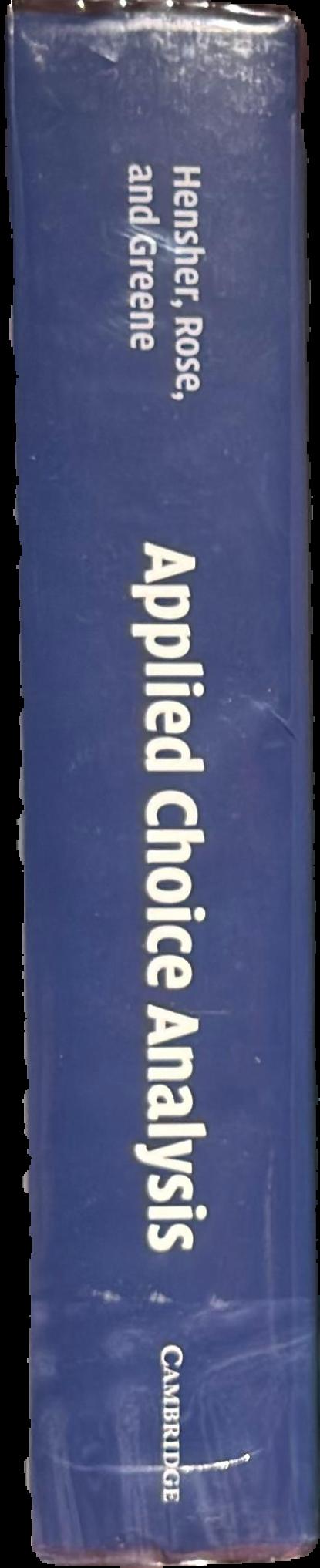 Applied choice analysis : a primer / David A. Hensher ; John M. Rose ; William H. Greene live spine