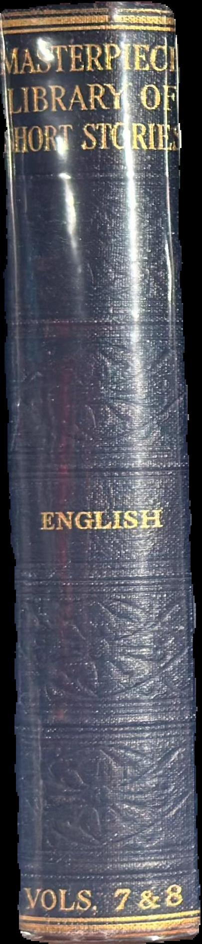 The Masterpiece library of short stories : VII. English : VIII. English live spine