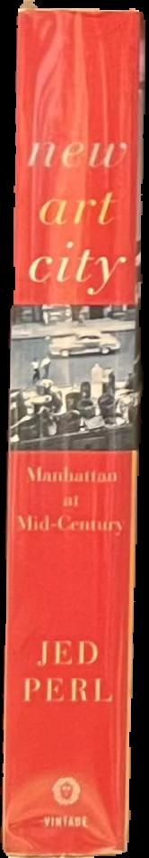 New art city : Manhattan at mid-century / Jed Perl live spine