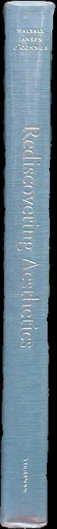 Rediscovering aesthetics : transdisciplinary voices from art history, philosophy and art practice live spine