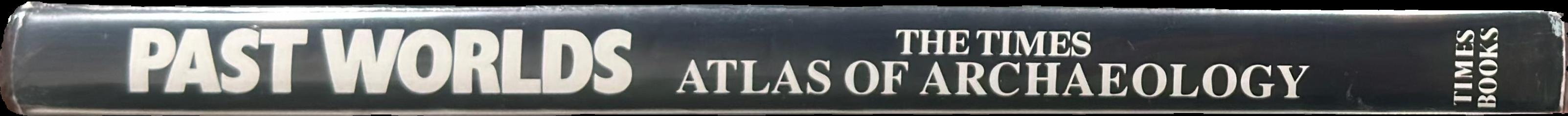 Past worlds : the Times atlas of archaeology live spine