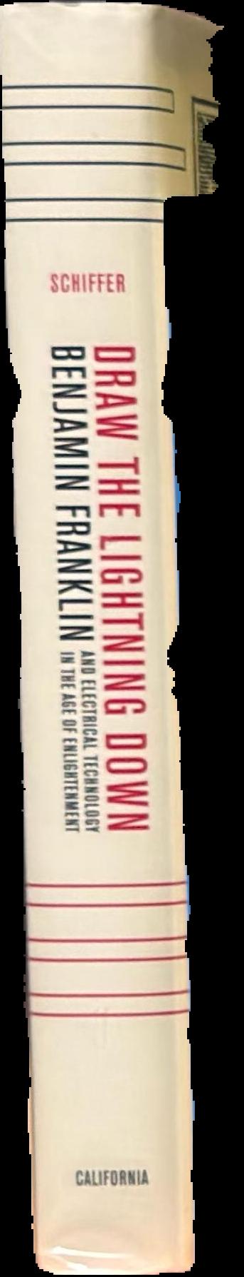 Draw the lightning down : Benjamin Franklin and electrical technology in the age of Enlightenment live spine