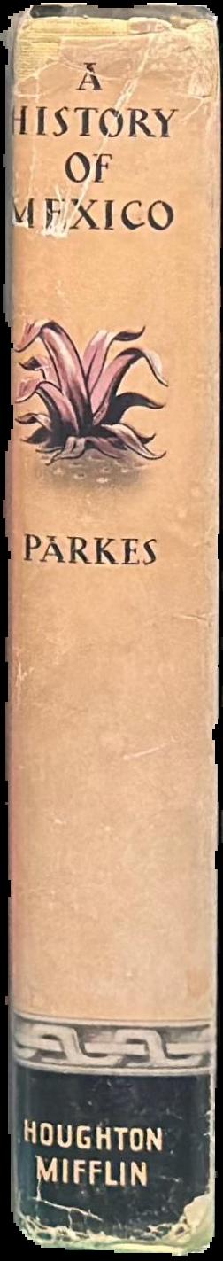 A history of Mexico / Henry Bamford Parkes live spine