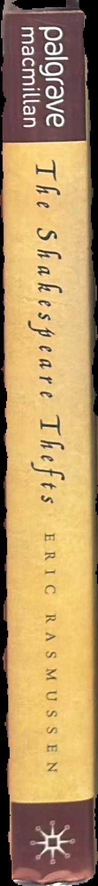 The Shakespeare thefts : in search of the First Folios / Eric Rasmussen live spine