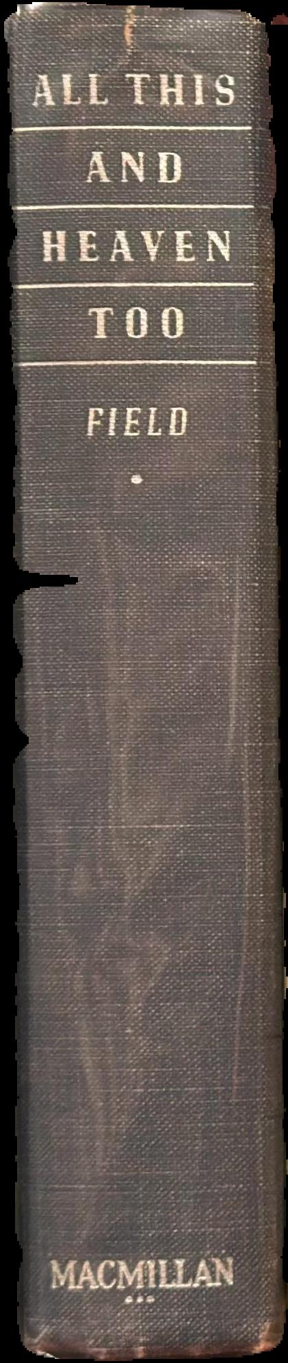 All this, and Heaven too / by Rachel Field live spine