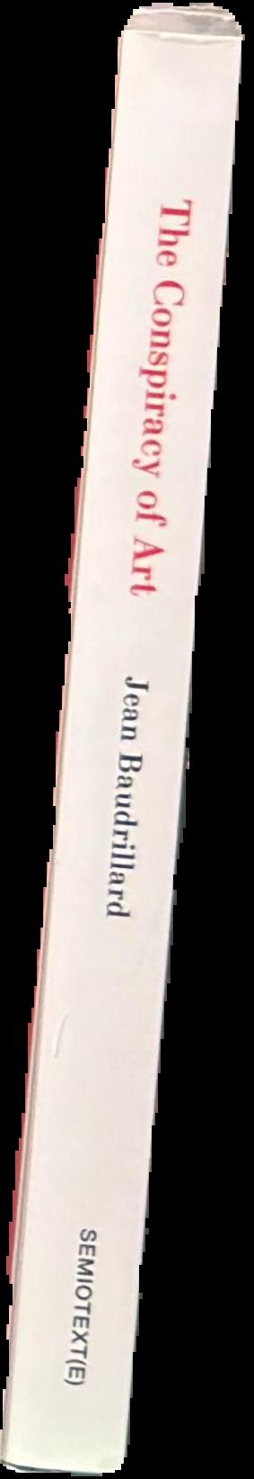 The conspiracy of art : manifestos, interviews, essays live spine