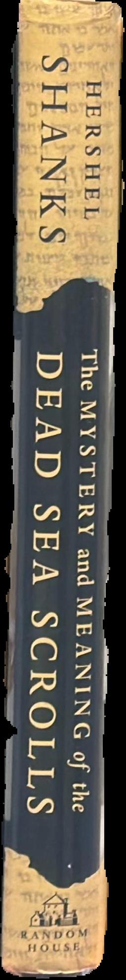 The mystery and meaning of the Dead Sea scrolls live spine