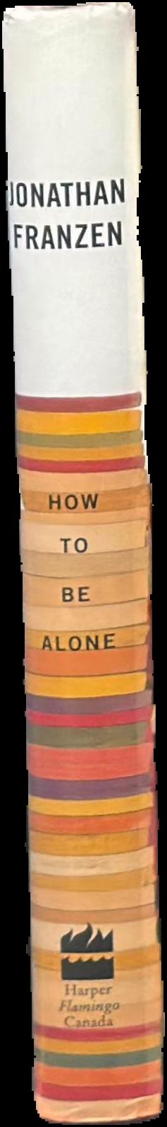 How to be alone : essays live spine