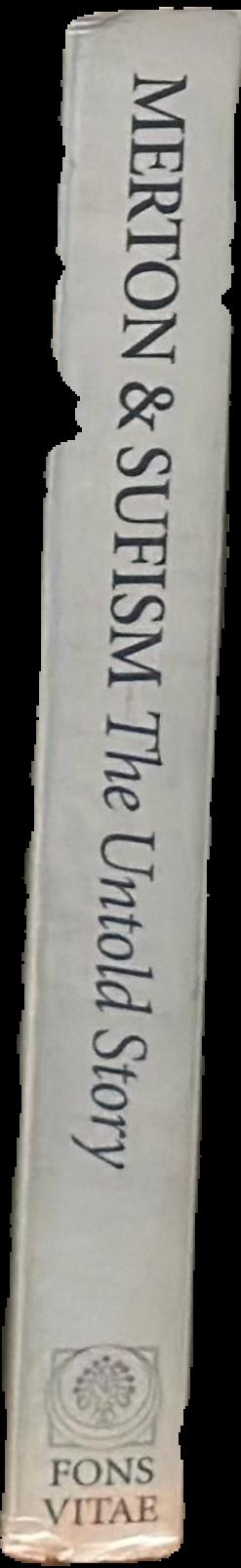 Merton & Sufism : the untold story, a compete compendium live spine