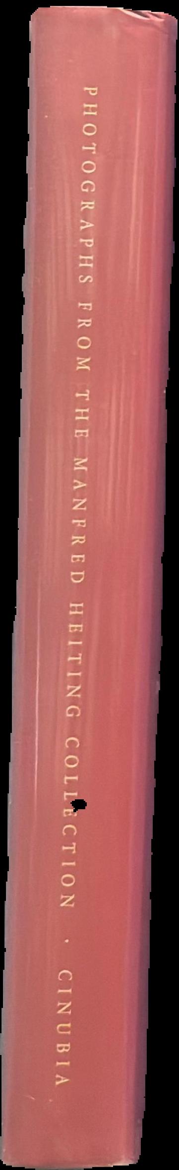At the still point : photographs from the Manfred Heiting collection : volume I, 1840-1916 live spine