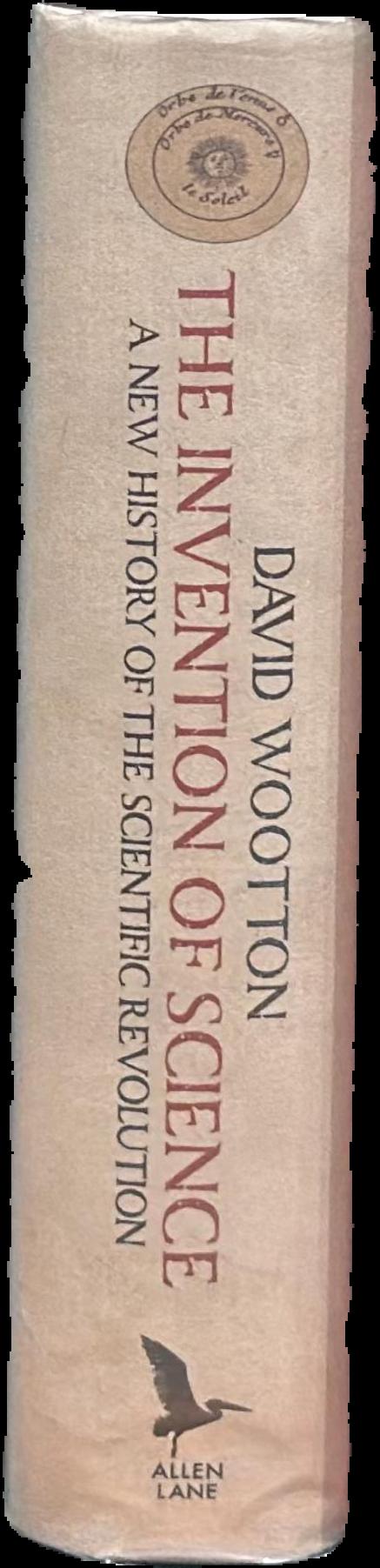 The invention of science : a new history of the scientific revolution live spine