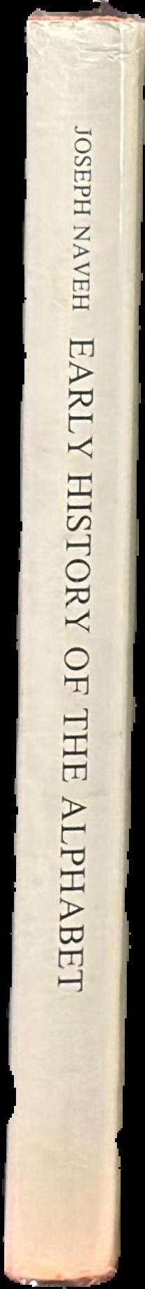 Early history of the alphabet : an introduction to West Semitic epigraphy and palaeography live spine