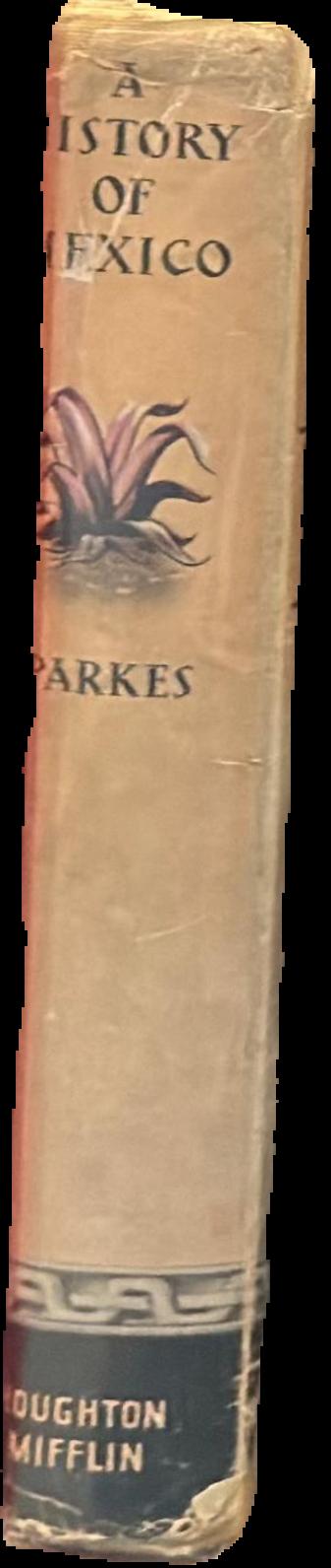 A history of Mexico / Henry Bamford Parkes live spine