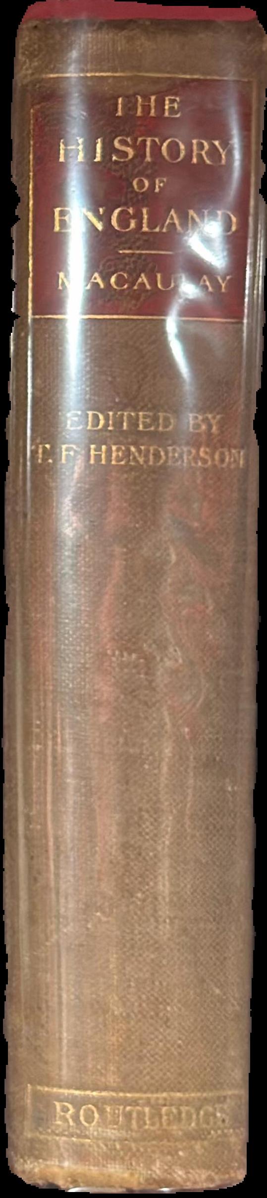 The history of England / by Lord Macauley /edited with introduction and notes by T. F. Henderson live spine
