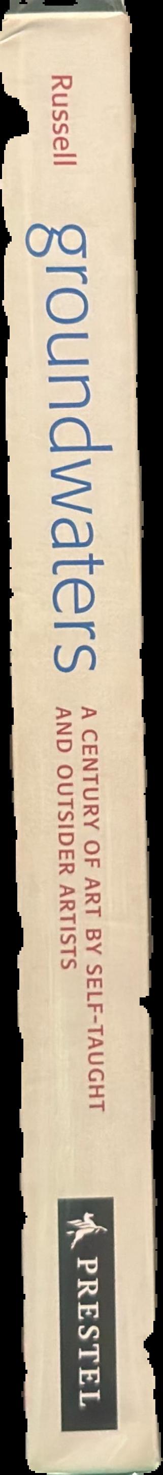 Groundwaters : a century of art by self-taught and outsider artists live spine