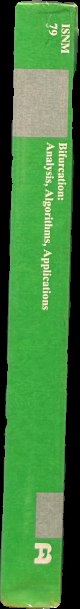 Bifurcation : analysis, algorithms, applications : proceedings of the Conference at the University of Dortmund, August 18-22, 19866 / edited by T. Küpper, R. Seydel, H. Troger live spine