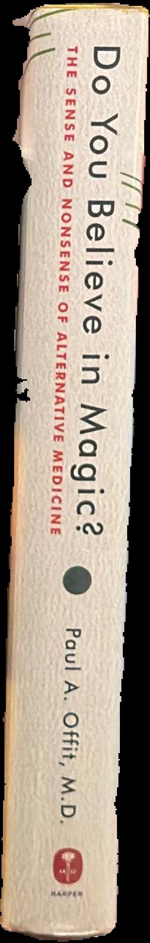 Do you believe in magic? The sense and nonsense of alternative medicine live spine