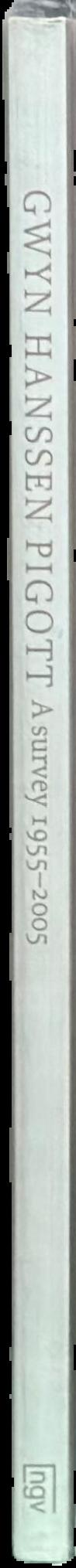 Gwyn Hanssen Pigott : a survey 1955-2005 live spine