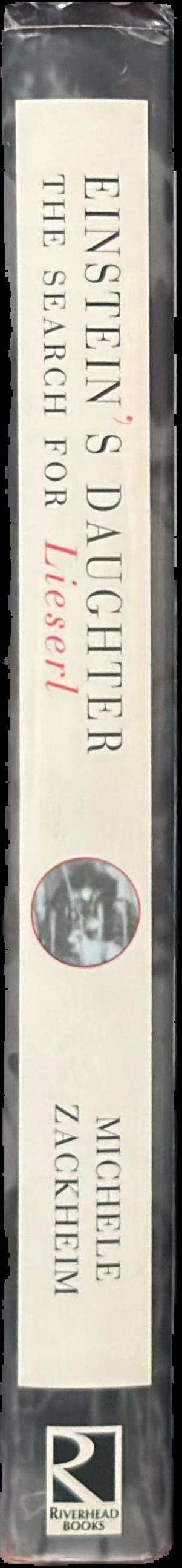 Einstein's daughter : the search for Lieserl live spine