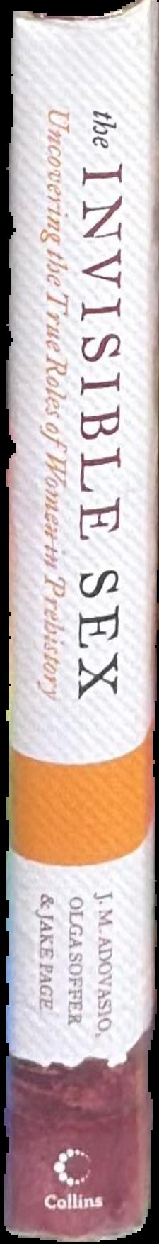 The invisible sex : uncovering the true roles of women in prehistory live spine