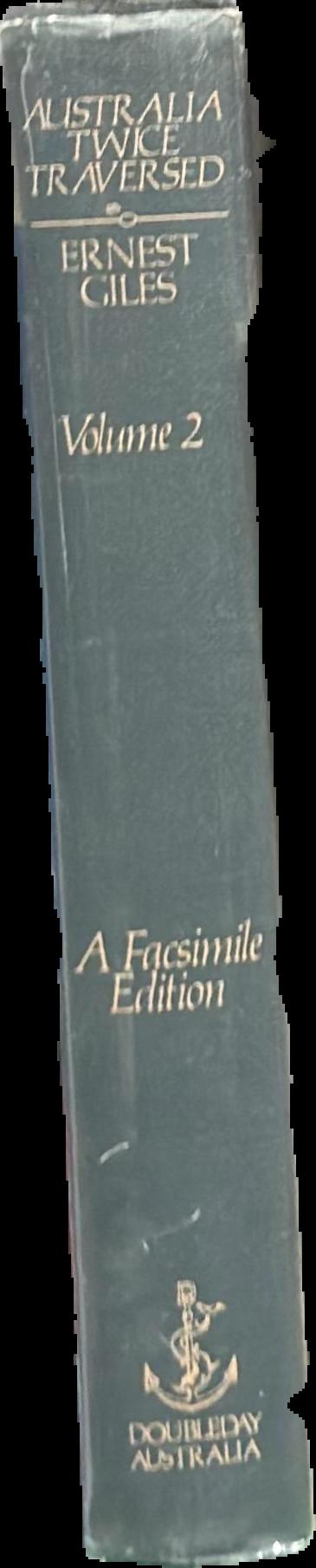 Australia twice traversed : the romance of exploration, being a narrative compiled from the journals of five exploring expeditions into and through central South Australia, and Western Australia, from 1872 to 1876 : vol. II live spine
