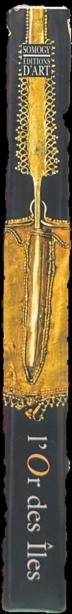 L'or des iles : ornements et bijoux ethniques de l'insulinde : donation Barbier-Mueller pour le musee du quai Branly live spine