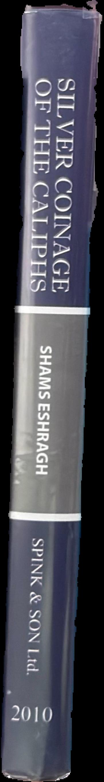 Silver coinage of the caliphs : a fully illustrated catalogue live spine