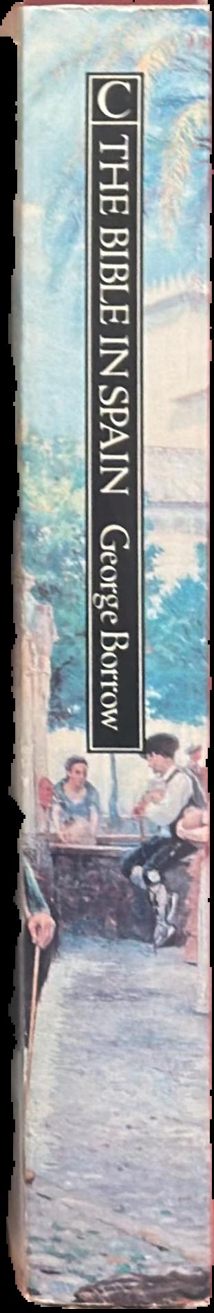 The Bible in Spain : or, the journeys, adventures, and imprisonments of an Englishman in an attempt to circulate the scriptures in the Peninsula / George Borrow ; introduction by Ted Walker live spine