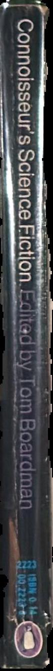 Connoisseur's science fiction / an anthology edited by Tom Boardman live spine