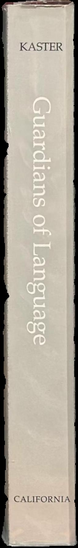 Guardians of language : the grammarian and society in late antiquity live spine