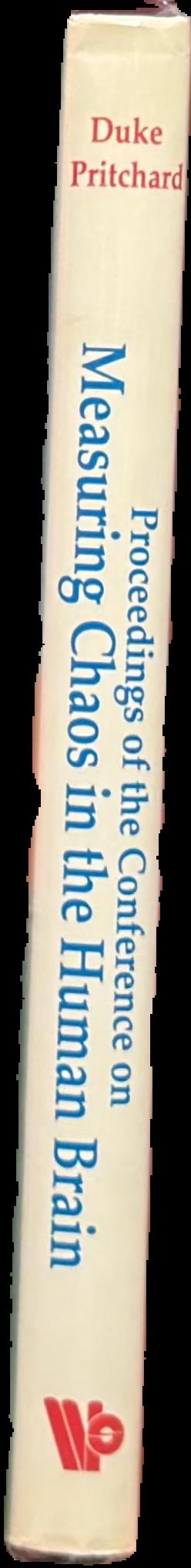 Proceedings of the Conference on Measuring Chaos in the Human Brain : April 3-5, 1991, at the Supercomputer Computations Research Institute, Florida State University, Tallahassee, Fl. live spine