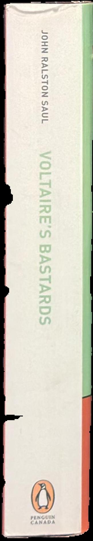 Voltaire's bastards : the dictatorship of reason in the west / John Ralston Saul live spine