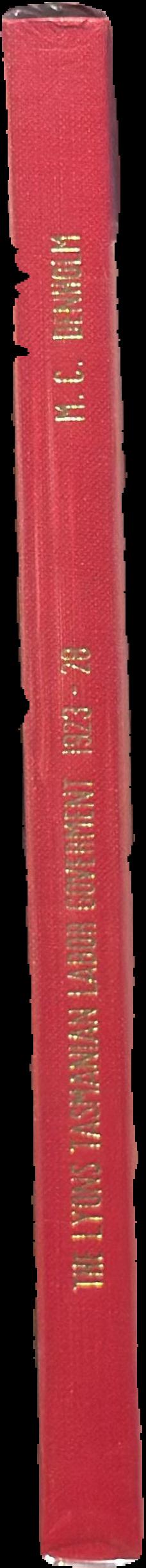A study in achievement : the Lyons Tasmanian Labor Government 1923-28, and the career of Joseph Lyons / by Michael Charles Denholm live spine