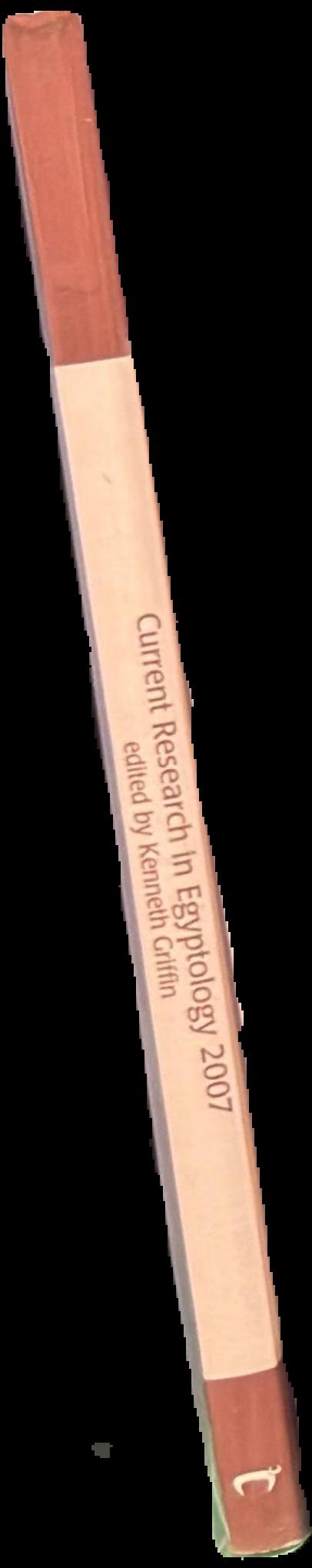 Current research in Egyptology 2007 : proceedings of the eighth annual symposium, Swansea University April 2007 live spine