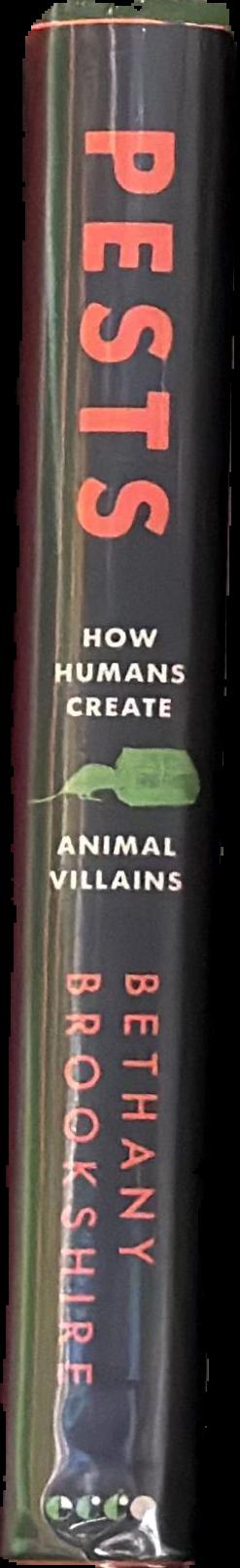 Pests : how humans create animal villains / Bethany Brookshire live spine