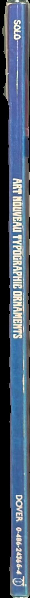 Art nouveau : typographic ornaments / selected and arranged by Dan X. Solo from the solotype archive live spine
