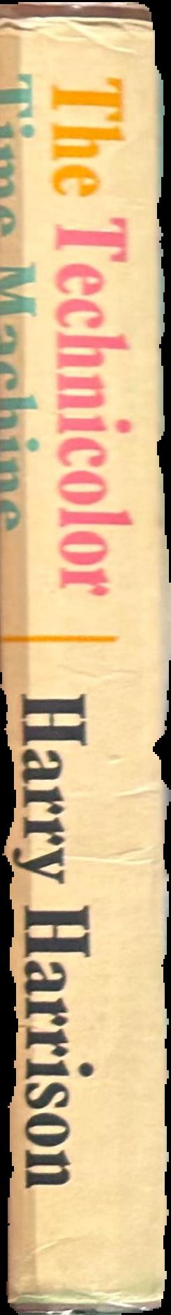 The technicolor time machine / Harry Harrison live spine