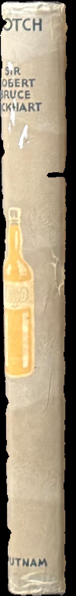 Scotch : the whisky of Scotland in fact and story / Sir Robert Bruce Lockhart live spine