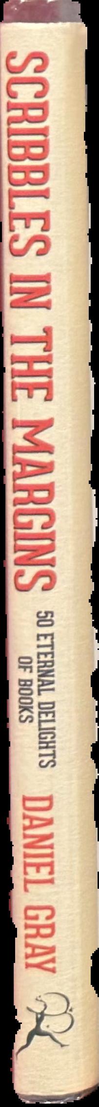 Scribbles in the margins : 50 eternal delights of books live spine