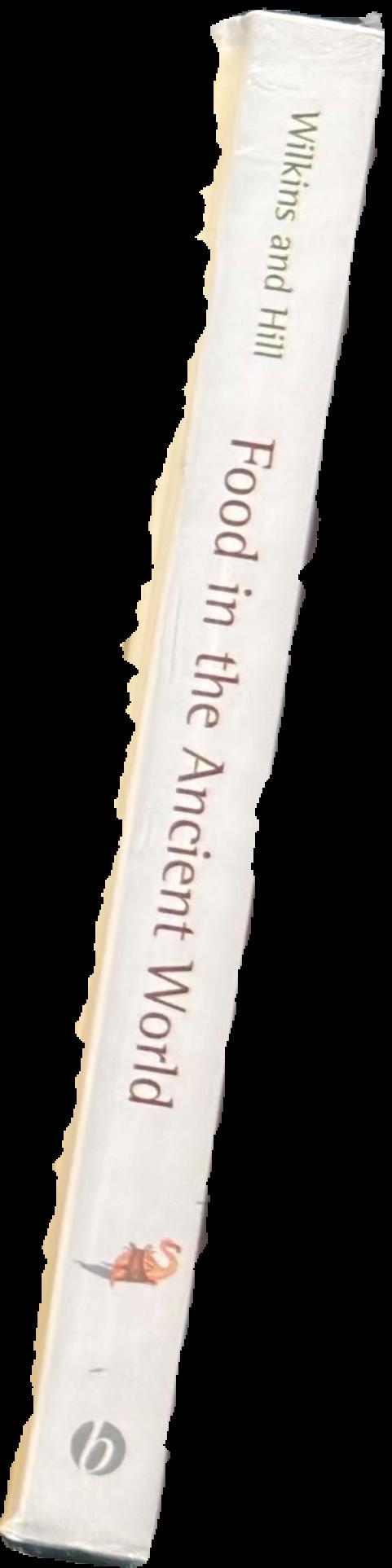 Food in the ancient world / John M. Wilkins and Shaun Hill live spine