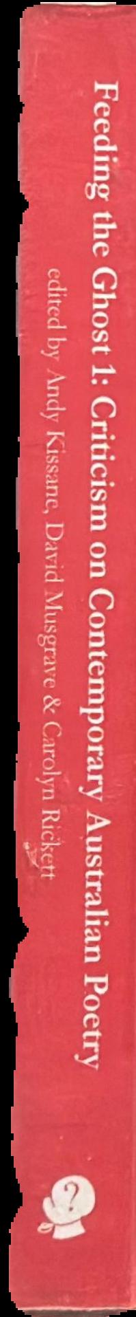 Feeding the ghost 1 : criticism on contemporary Australian poetry live spine