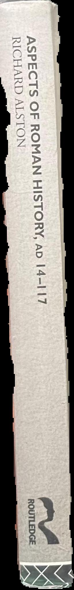 Aspects of Roman history, AD 14-117 / Richard Alston live spine