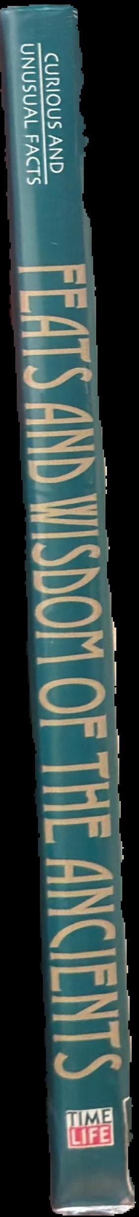 Feats and wisdom of the ancients / by the editors of Time-Life Books live spine
