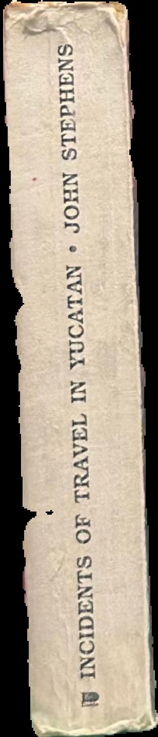 Incidents of travel in Yucatan : volume one live spine