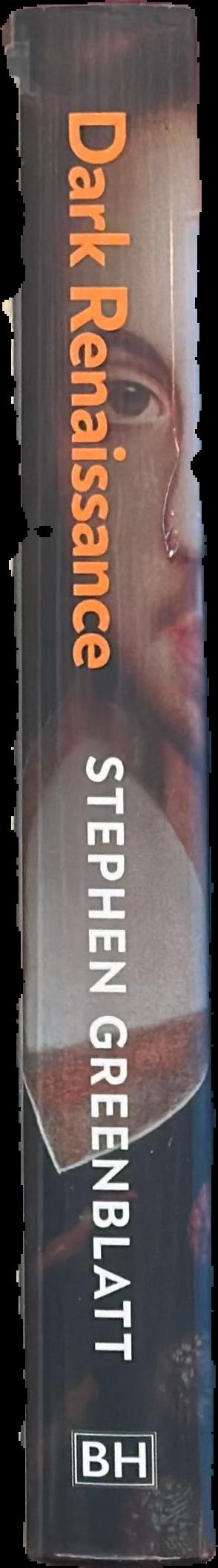 Dark Renaissance : the dangerous times and fatal genius of Shakespeare's greatest rival, Christopher Marlowe live spine