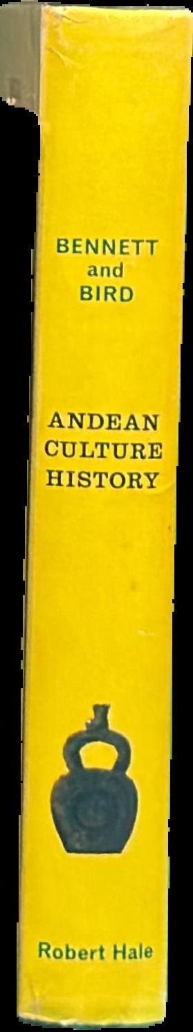 Andean culture history / Wendell C. Bennett and Junius B. Bird live spine