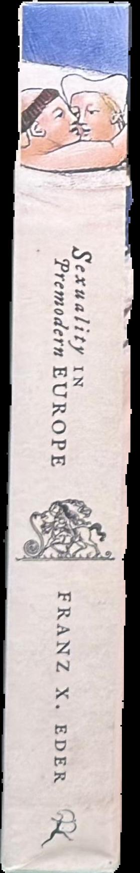 Sexuality in premodern Europe : a social and cultural history from antiquity to the early modern age live spine