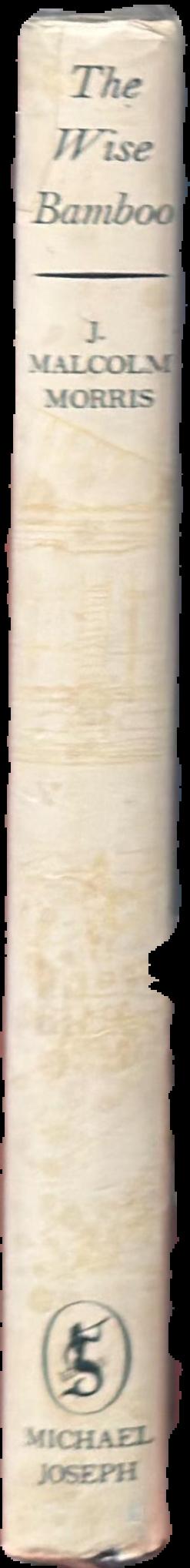 The wise bamboo / J. Malcolm Morris live spine
