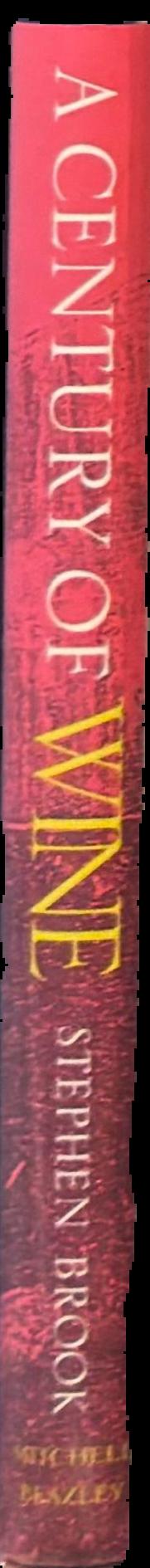 A century of wine : the story of a wine revolution live spine